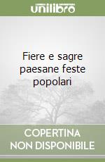 Fiere e sagre paesane feste popolari (2) libro