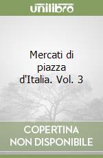 Mercati di piazza d'Italia. Vol. 3 libro