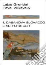 Il Casanova slovacco e altro kitsch libro