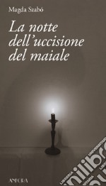 La notte dell'uccisione del maiale libro