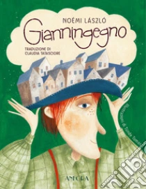 Gianningegno. Fiabe per chi ci crede e per chi non ci crede. Ediz. illustrata