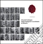 Vita del collegio degli ingegneri e architetti di Milano dal 1563 al 1926