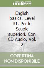 English basics. Level B1. Per le Scuole superiori. Con CD Audio. Vol. 2