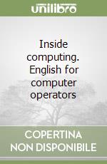 Inside computing. English for computer operators libro