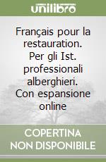 Français pour la restauration. Per gli Ist. professionali alberghieri. Con espansione online libro