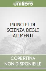 PRINCIPI DI SCIENZA DEGLI ALIMENTI libro