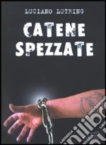 Catene spezzate libro