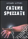 Catene spezzate libro