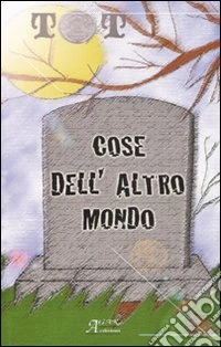 Cose dell'altro mondo libro