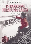 In paradiso persi una calza. Con CD Audio libro di Cartisano Carlo