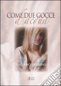 Come due gocce d'acqua