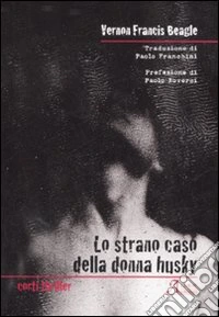 Lo strano caso della donna husky libro