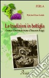 La tradizione in bottiglia. Usanze e costumi di ieri per il benessere di oggi libro di Perla