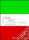Islam. Ordine e sicurezza pubblica libro