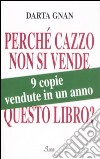 Perché cazzo non si vende questo libro? libro