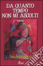 Da quanto tempo non mi ascolti libro