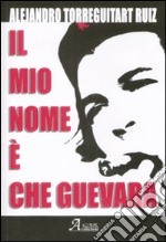 Il Mio nome è Che Guevara libro