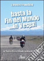 Hasta la fin del mundo... in Vespa! libro