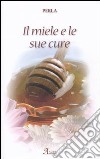 Il miele e le sue cure libro di Perla Cartabia A. (cur.)