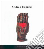 Andrea Capucci. Ediz. italiana e inglese