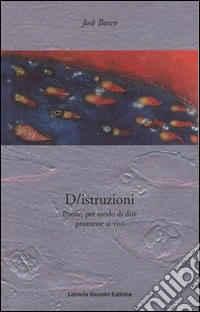 D/istruzioni. Poesie, per modo di dire promesse ai vivi libro