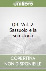 QB. Vol. 2: Sassuolo e la sua storia libro