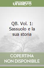 QB. Vol. 1: Sassuolo e la sua storia libro