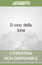 Il vino della luna libro