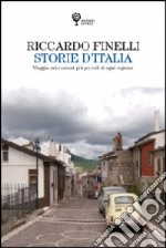 Storie d'Italia. Viaggio nei comuni più piccoli di ogni regione libro