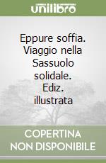 Eppure soffia. Viaggio nella Sassuolo solidale. Ediz. illustrata libro