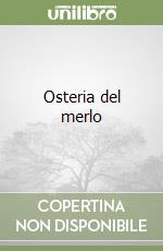 Osteria del merlo libro