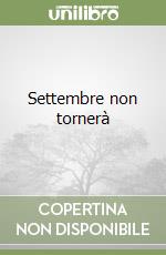 Settembre non tornerà