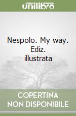 Nespolo. My way. Ediz. illustrata libro