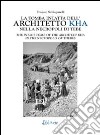 La tomba intatta dell'architetto Kha nella metropoli di Tebe-The intact tomb of the architect Kha in the necropolis of Thebes. Ediz. bilingue. Vol. 2 libro