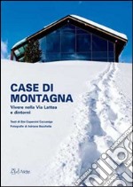 Case di montagna. Vivere nella Vialattea e dintorni libro