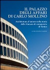 Il palazzo degli affari di Carlo Mollino. Architetto d'autore nella storia della Camera di commercio di Torino. Con CD-ROM libro