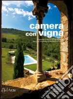 Camera con vigna. Ospitalità di charme nei vigneti italiani libro