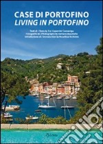 Case di Portofino. Ediz. italiana e inglese