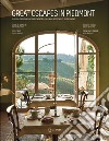 Great escapes in Piedmont. Ospitalità di charme in Piemonte-Charming hospitality in Piedmont. Ediz. bilingue libro