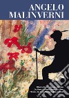 Angelo Malinverni. I fiori, la Grande Guerra, gli alpini. Ediz. italiana, francese e inglese libro