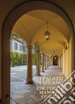 I palazzi di Milano-The period mansions of Milan libro