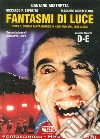 Fantasmi di luce. Tutto il cinema di fanta-horror in 4500 film dal 1929 a oggi. Vol. 4: D-E libro