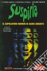 Suspiria. Il capolavoro horror di Dario Argento libro