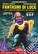 Fantasmi di luce. Tutto il cinema fanta-horror in 4500 film dal 1929 a oggi. Vol. 8: N-O-P libro