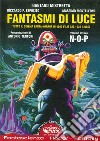 Fantasmi di luce. Tutto il cinema fanta-horror in 4500 film dal 1929 a oggi. Vol. 8: N-O-P libro