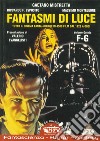 Fantasmi di luce. Tutto il cinema di fanta-horror in 4500 film dal 1929 a oggi. Vol. 5: F-G libro