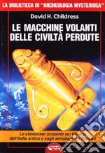 Le macchine volanti delle civiltà perdute