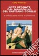 Note stonate dal mandolino del capitano Corelli. A difesa della storia di Cefalonia libro