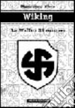 Wiking. La Waffen SS europea libro