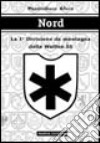 Nord. La prima divisione da montagna delle Waffen SS libro